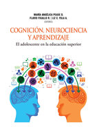 Cognición, neurociencia y aprendizaje: El adolescente en la educación superior - 