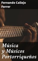 Música y Músicos Portorriqueños - Fernando Callejo Ferrer