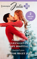 Juleenglen på Hope Hospital/Alt for meget jul - Janice Lynn, Annie O’Neil