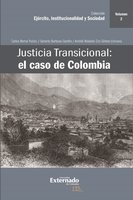 Justicia Transicional: el caso de Colombia: Volumen II - Carlos Bernal Pulido, Gerardo Barbosa Castillo, Andrés Rolando Ciro Gómez