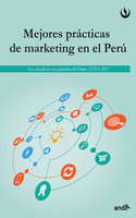 Mejores prácticas del marketing en el Perú: Una selección de casos ganadores del Premio ANDA 2017 - Universidad Peruana de Ciencias Aplicadas