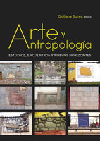 Arte y antropología: Estudios, encuentros y nuevos horizontes - Giuliana Borea
