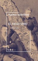 El juego serio - Hjalmar Söderberg