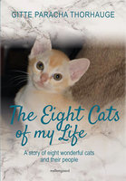 The Eight Cats of my Life: A story about eight wonderful cats and their people - Gitte Paracha Thorhauge