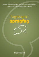 Fagdidaktik i sprogfag - Hanne Leth Andersen, Susana Silvia Fernández, Dorte Fristrup, Birgit Henriksen