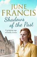 Shadows of the Past: A gripping saga of family secrets - June Francis