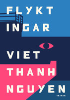 Flyktingar - Viet Thanh Nguyen