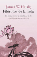 Filósofos de la nada (2a ed.): Un ensayo sobre la escuela de Kioto - James W. Heisig