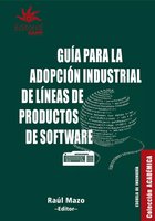 Guía para la adopción industrial de líneas de productos de software - Raúl Mazo
