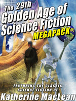 The 29th Golden Age of Science Fiction Megapack: Katherine MacLean - Katherine MacLean