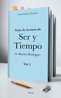 Guía para la lectura de Ser y Tiempo de Martin Heidegger (vol. 2) - Jesús Adrián Escudero