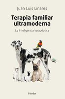 Terapia familiar ultramoderna: La inteligencia terapéutica - Juan Luis Linares