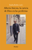 Alberto Iniesta: La caricia de Dios en las periferias - Emilia Robles