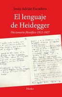 El lenguaje de Heidegger: Diccionario filosófico 1912 - 1927 - Jesús Adrián Escudero