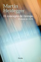 El concepto de tiempo: (Tratado de 1924) - Martin Heidegger