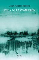 Ética de la compasión - Joan-Carles Mèlich