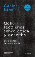 Ocho lecciones sobre ética y derecho para pensar la democracia - Carlos Nino