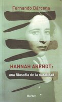 Hannah Arendt: Una filosofía de la natalidad - Fernando Bárcena Orbe