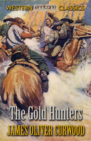 The Gold Hunters - James Oliver Curwood
