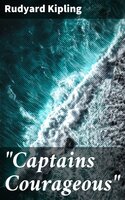 "Captains Courageous": A Story of the Grand Banks - Rudyard Kipling