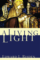 A Living Light - Edward L. Risden