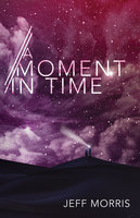 A Moment in Time - Jeff Morris