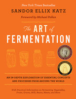 The Art of Fermentation: New York Times Bestseller - Sandor Ellix Katz