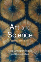 Art and Science: The Story of Craig C. Hudson - Elianne L. Hudson, Craig C. Hudson