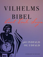 Vilhelms bibel. 568 indfald og udfald - Carl Erik Soya