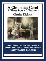 A Christmas Carol: A Ghost Story of Christmas - Charles Dickens