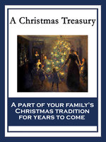 A Christmas Treasury - Eugene Field, L. Frank Baum, Jennie D. Moore, L. A. France, Lydia Avery Coonley Ward, M. Nora Boylan, Maud L. Betts, Susie M. Best, O. Henry, Charles Dickens, Clement Clarke Moore, W.S.C.