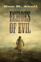 Echoes of Evil - Ken R. Abell