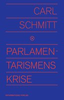 Parlamentarismens krise - Carl Schmitt