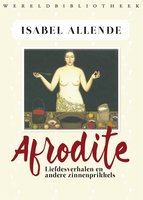 Afrodite: liefdesverhalen en andere zinnenprikkels - Isabel Allende, Panchita Llona