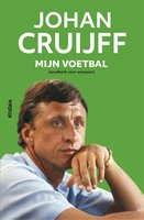 Johan Cruijff - Mijn voetbal: handboek voor winnaars - Jaap de Groot, Johan Cruijff