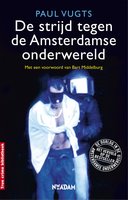 De strijd tegen de Amsterdamse onderwereld - Paul Vugts