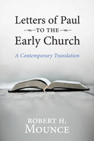 Letters of Paul to the Early Church: A Contemporary Translation - Robert H. Mounce