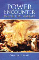 Power Encounter in Spiritual Warfare - Charles H. Kraft