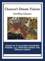 Chaucer’s Dream Visions - Geoffrey Chaucer