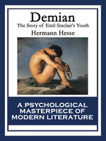Demian: The Story of Emil Sinclair's Youth - Hermann Hesse