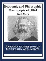 Economic and Philosophic Manuscripts of 1844: With linked Table of Contents - Karl Marx