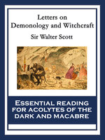 Letters on Demonology and Witchcraft: With linked Table of Contents - Sir Walter Scott