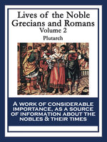 Lives of the Noble Grecians and Romans: Volume 2 - Plutarch