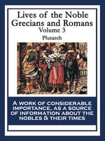 Lives of the Noble Grecians and Romans: Volume 3 - Plutarch