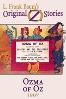 Ozma of Oz: Original Oz Stories 1907 - L. Frank Baum