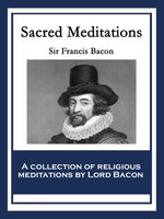 Sacred Meditations - Sir Francis Bacon