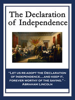 The Declaration of Independence - John Adams, Roger Sherman, Robert R. Livingston, Thomas Jefferson, Benjamin Franklin
