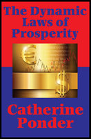 The Dynamic Laws of Prosperity (Impact Books): Forces That Bring Riches to You - Catherine Ponder