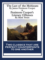 The Last of the Mohicans & Fenimore Cooper’s Literary Offenses: With linked Table of Contents - James Fenimore Cooper