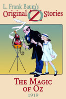 The Magic of Oz: Original Oz Stories 1919 - L. Frank Baum